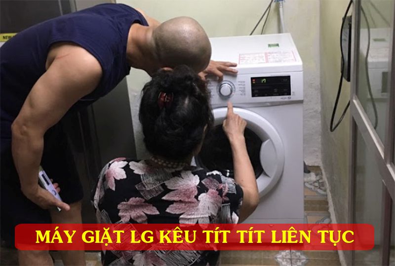 Cách khắc phục máy giặt LG kêu tít tít liên tục