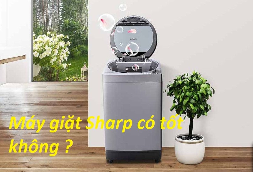 Máy giặt Sharp có tốt không