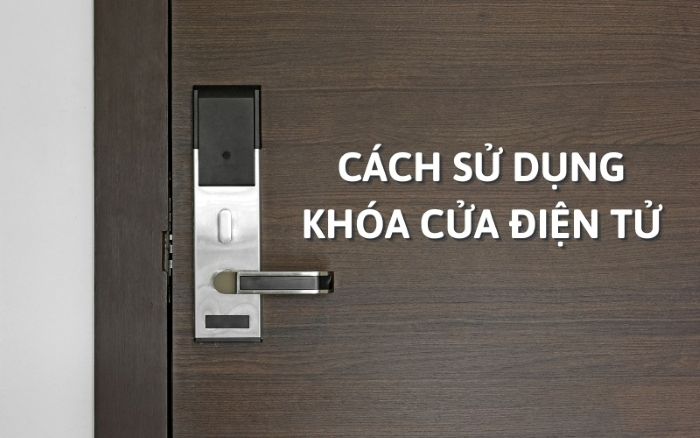 cách sử dụng khóa cửa điện tử
