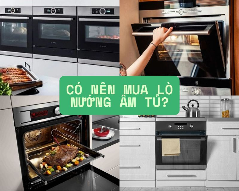 Có nên mua lò nướng âm tủ