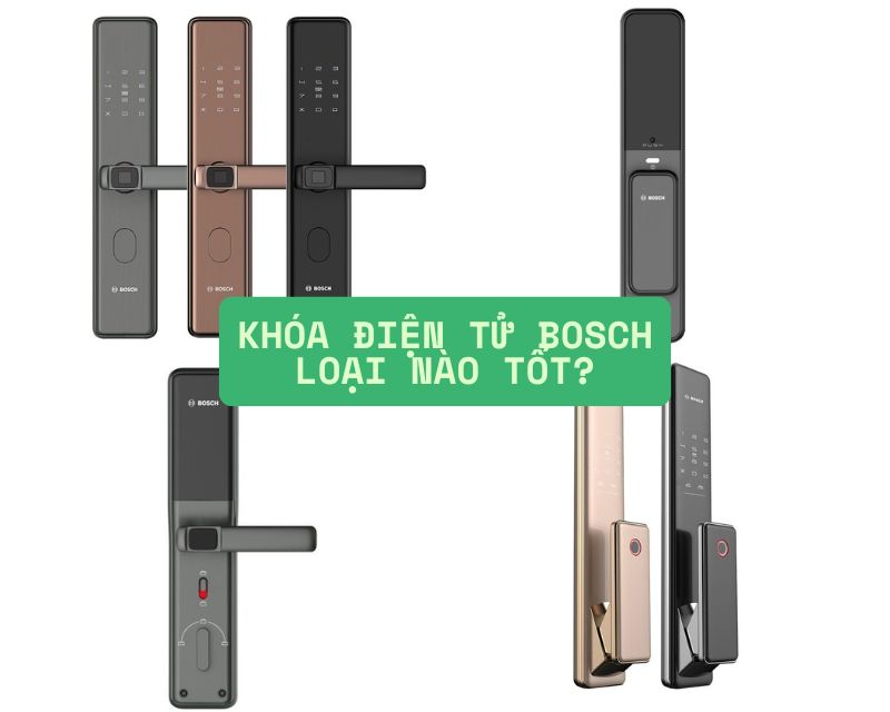khóa điện tử Bosch loại nào tốt