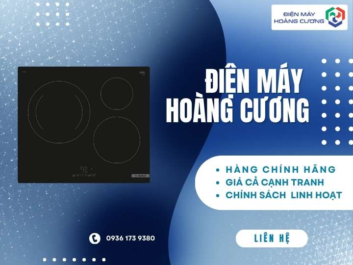 ĐIỆN MÁY HOÀNG CƯƠNG - ĐIỂM ĐẾN TIN CẬY CHO THIẾT BỊ GIA DỤNG NHẬP KHẨU CHÂU ÂU