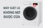 Máy giặt LG không mở được cửa?
