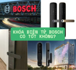 Khóa điện tử Bosch có tốt không?