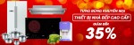 Tưng bừng khuyến mãi lên tới 35% thiết bị nhà bếp cao cấp chào mừng 8/3 và 30/4 - 1/5