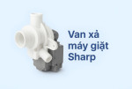 Van xả máy giặt Sharp là gì ?