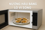 Nướng hàu bằng lò vi sóng
