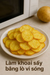 Làm khoai sấy bằng lò vi sóng