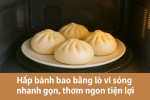 Hấp bánh bao bằng lò vi sóng
