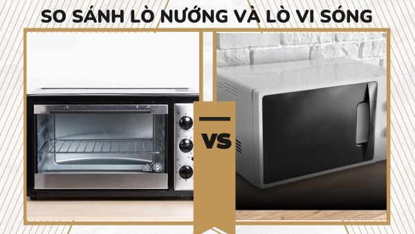 so sánh lò nướng và lò vi sóng
