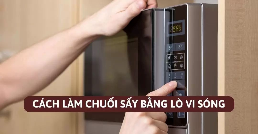 Cách làm chuối sấy bằng lò vi sóng