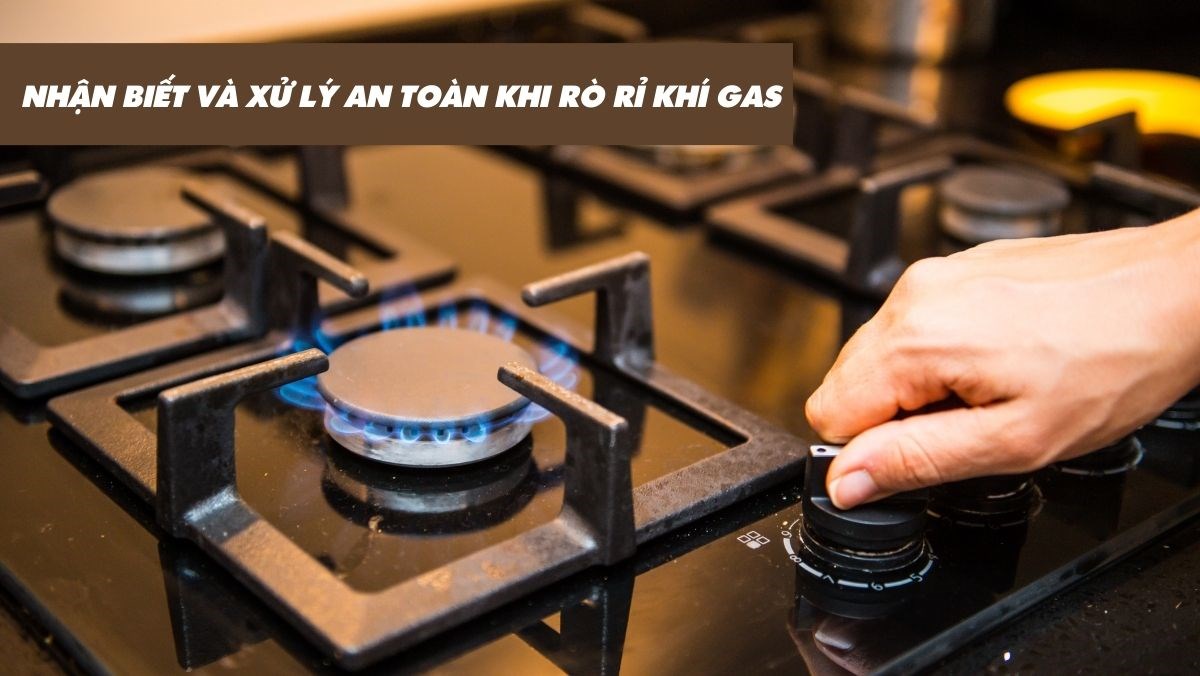 Xử lý an toàn khi bị rò rỉ khí ga