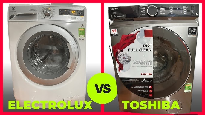 So sánh máy giặt Toshiba và Electrolux về thiết kế
