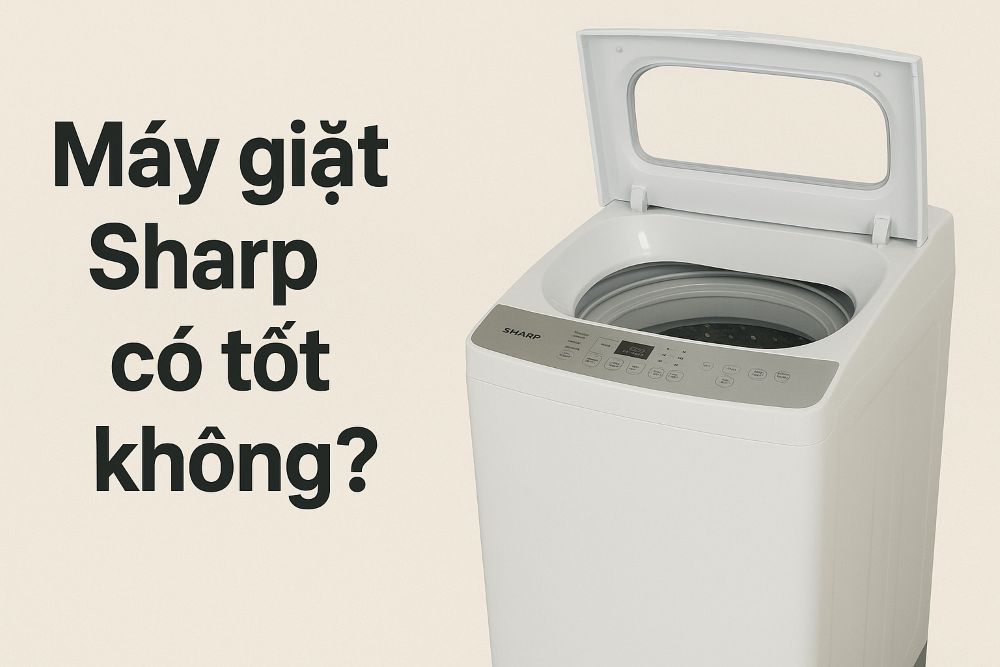Máy giặt Sharp có tốt không?